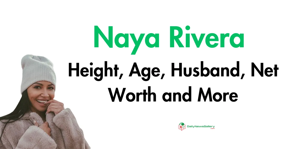 Naya Rivera: Biography, Height, Weight, and Legacy