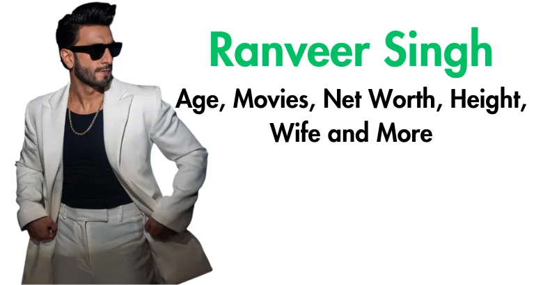 Ranveer Singh Biography: Age, Movies, Net Worth & Wife