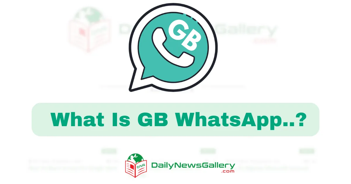 Explore GBWhatsApp: Features, Risks, and Alternatives